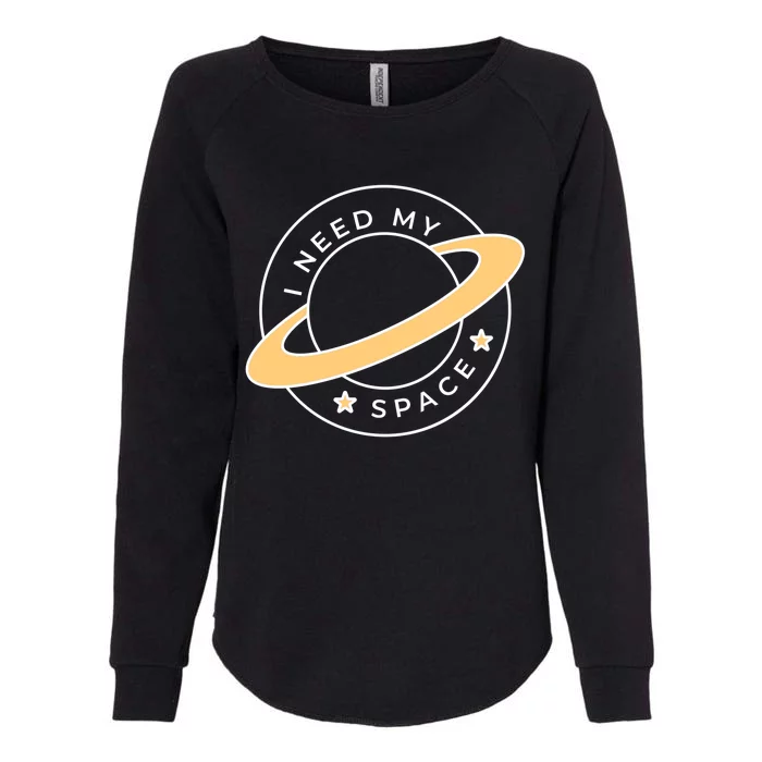 I Need My Space Planet Womens California Wash Sweatshirt