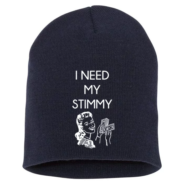 I Need My Stimmy Funny Stimulus Check Short Acrylic Beanie