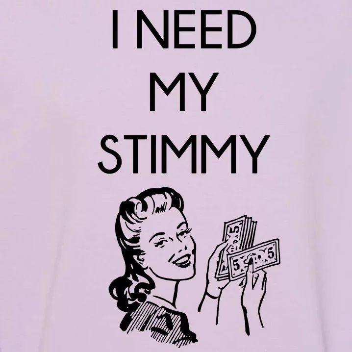 I Need My Stimmy Funny Stimulus Check Garment-Dyed Sweatshirt