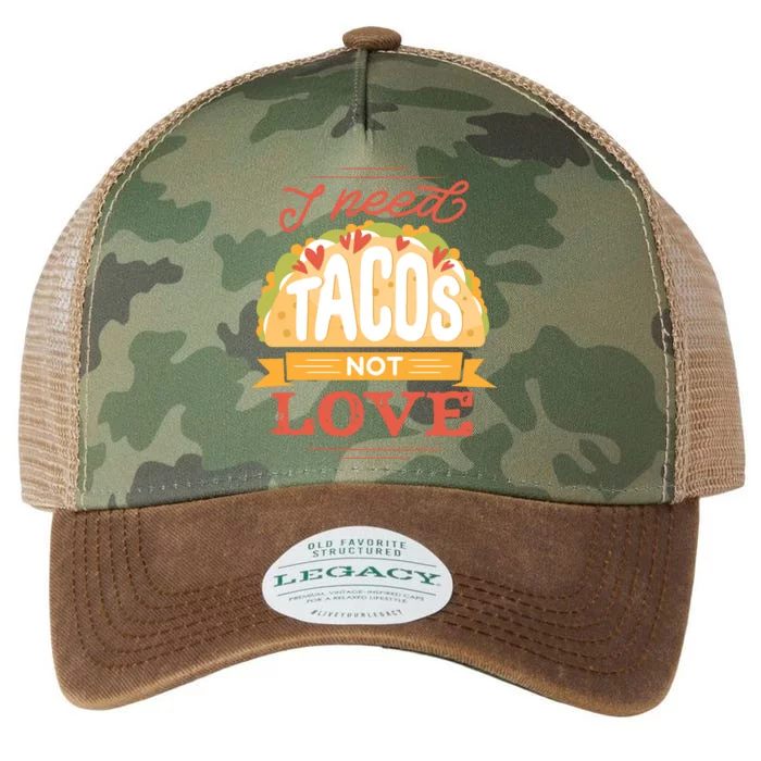 I Need Tacos Not love Legacy Tie Dye Trucker Hat