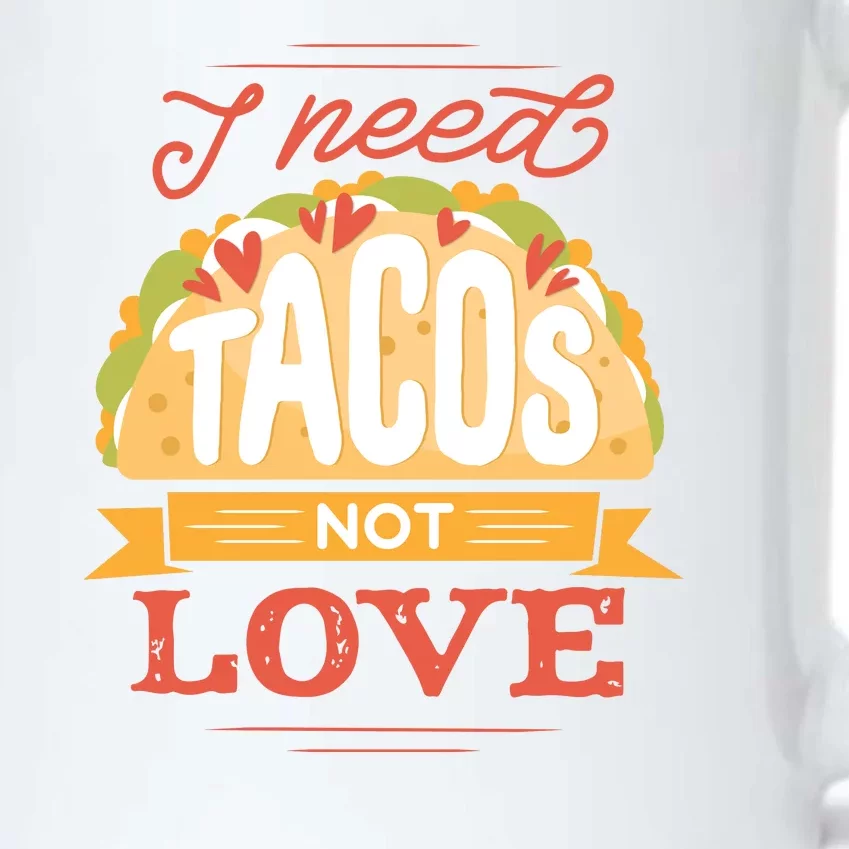 I Need Tacos Not love Black Color Changing Mug