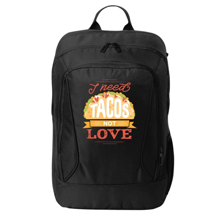 I Need Tacos Not love City Backpack