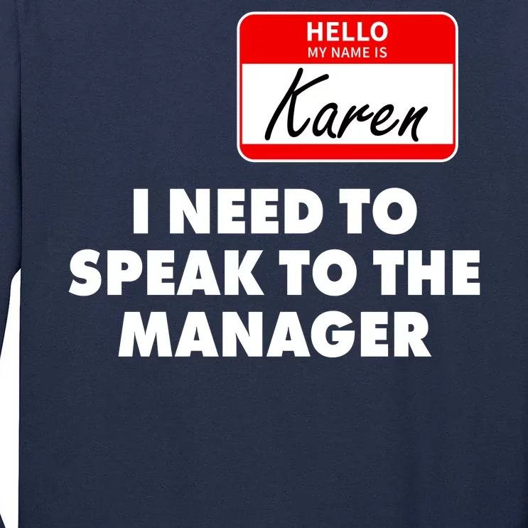 I Need To Speak To The Manager Karen Costume Tall Long Sleeve T-Shirt