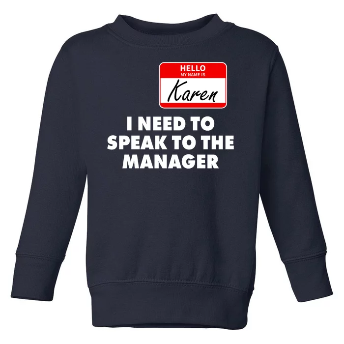 I Need To Speak To The Manager Karen Costume Toddler Sweatshirt