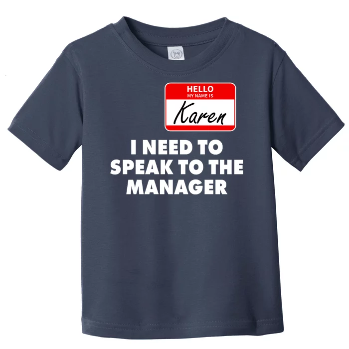 I Need To Speak To The Manager Karen Costume Toddler T-Shirt