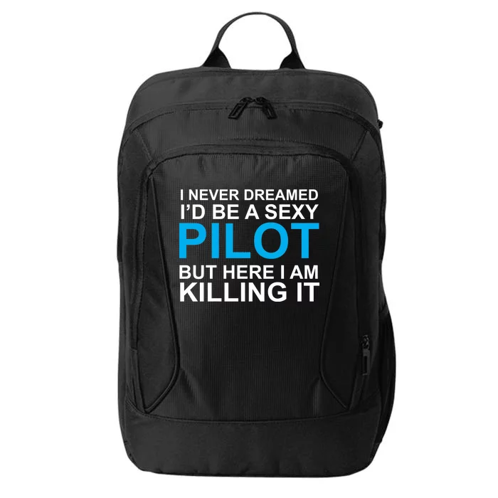 I Never Dreamed I'd Be A Sexy Pilot City Backpack