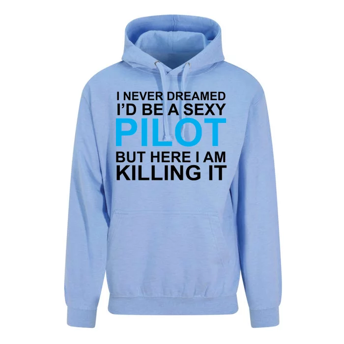 I Never Dreamed I'd Be A Sexy Pilot Unisex Surf Hoodie