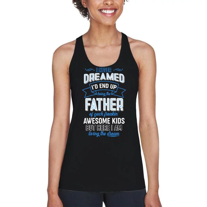 I Never Dreamed I'd End Up Being The Father Of Awesome Kids Women's Racerback Tank