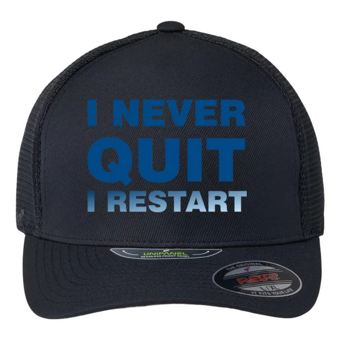 I Never Quit I Restart Gamer Flexfit Unipanel Trucker Cap