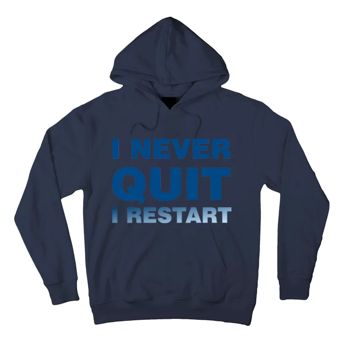 I Never Quit I Restart Gamer Hoodie