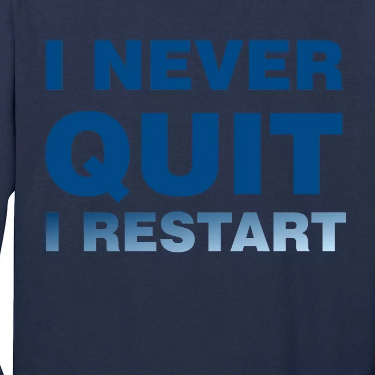 I Never Quit I Restart Gamer Tall Long Sleeve T-Shirt