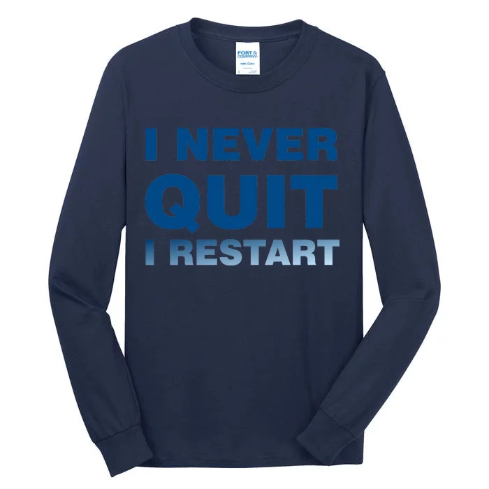 I Never Quit I Restart Gamer Tall Long Sleeve T-Shirt