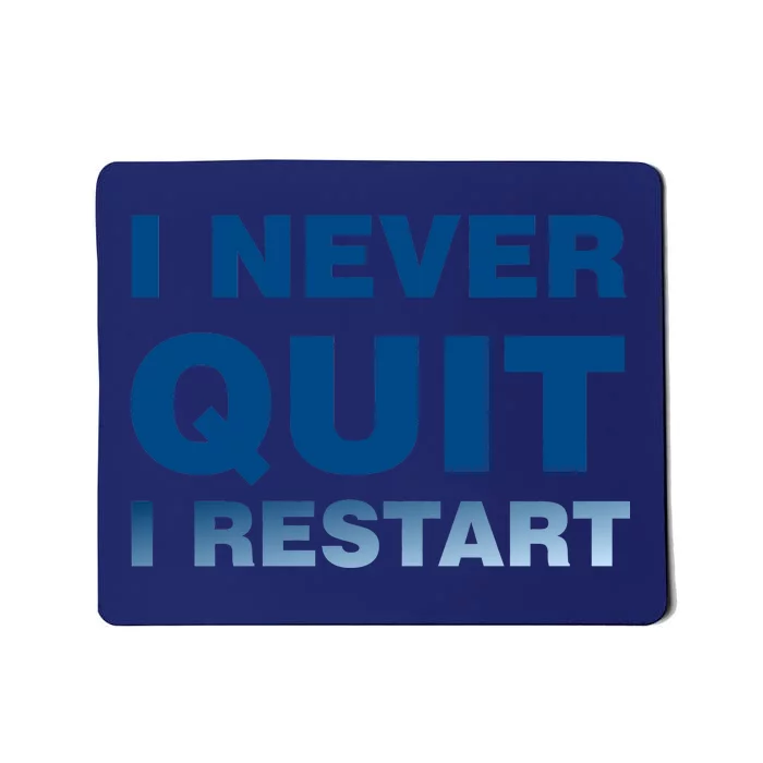 I Never Quit I Restart Gamer Mousepad