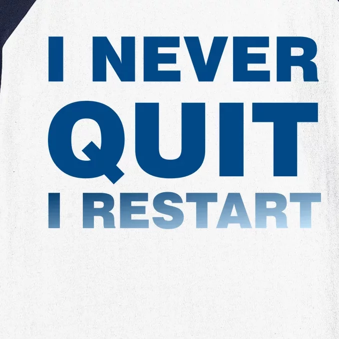 I Never Quit I Restart Gamer Baseball Sleeve Shirt