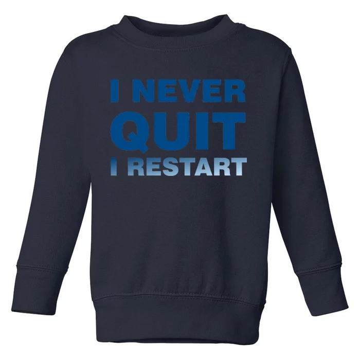 I Never Quit I Restart Gamer Toddler Sweatshirt