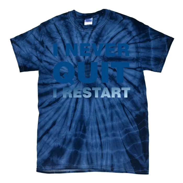 I Never Quit I Restart Gamer Tie-Dye T-Shirt