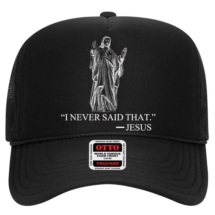 I Never Said That - Jesus Christ High Crown Mesh Trucker Hat