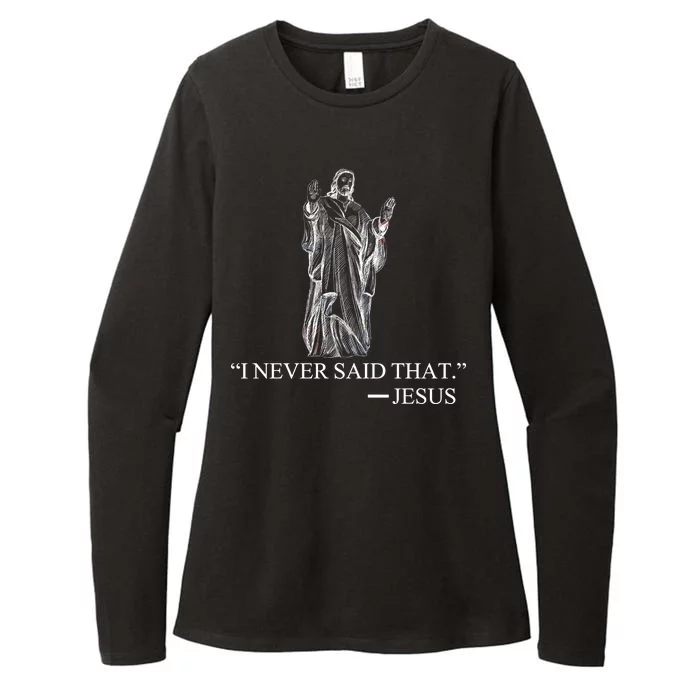 I Never Said That - Jesus Christ Womens CVC Long Sleeve Shirt