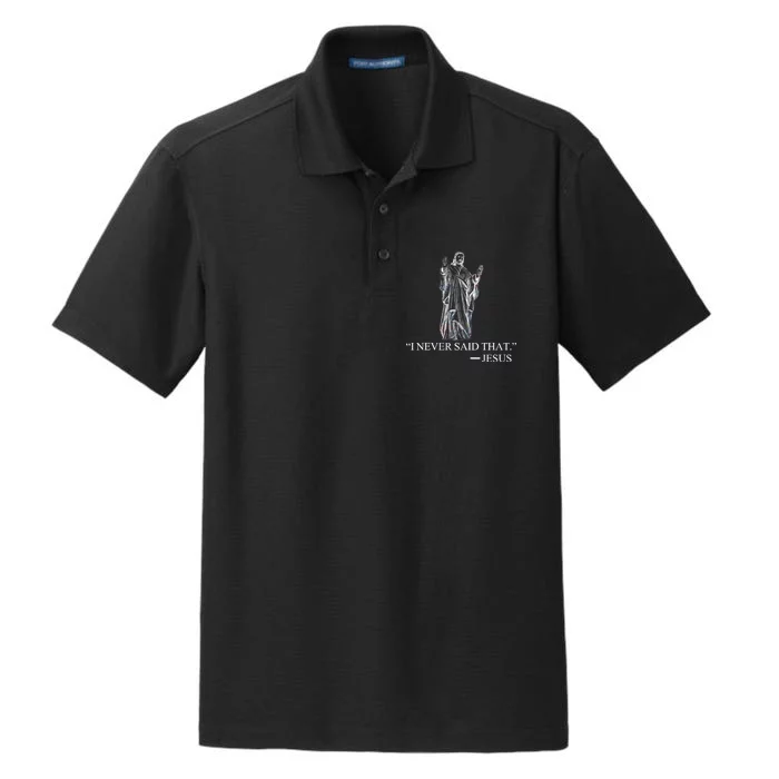 I Never Said That - Jesus Christ Dry Zone Grid Performance Polo