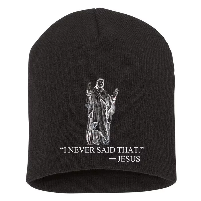 I Never Said That - Jesus Christ Short Acrylic Beanie