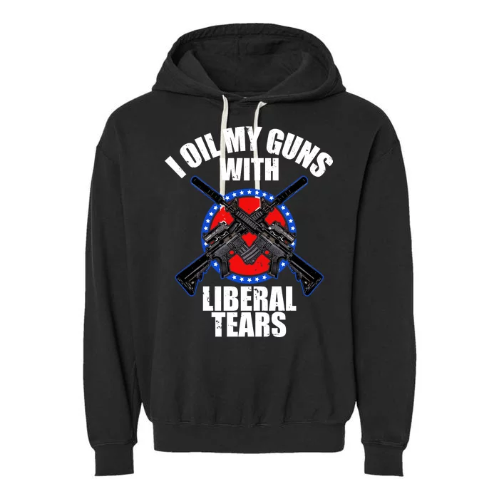 I Oil My Guns With Liberal tears Garment-Dyed Fleece Hoodie