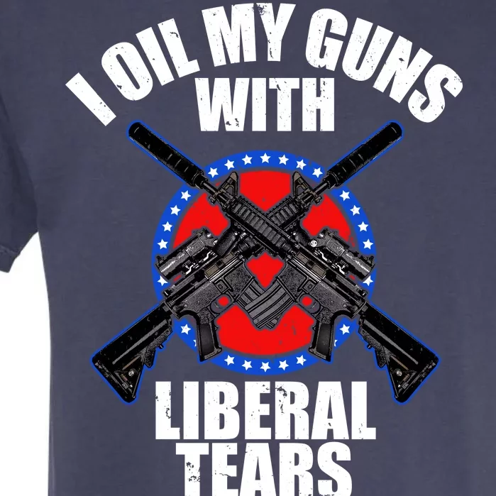 I Oil My Guns With Liberal tears Garment-Dyed Heavyweight T-Shirt