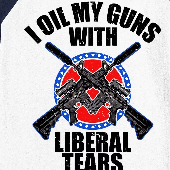 I Oil My Guns With Liberal tears Baseball Sleeve Shirt