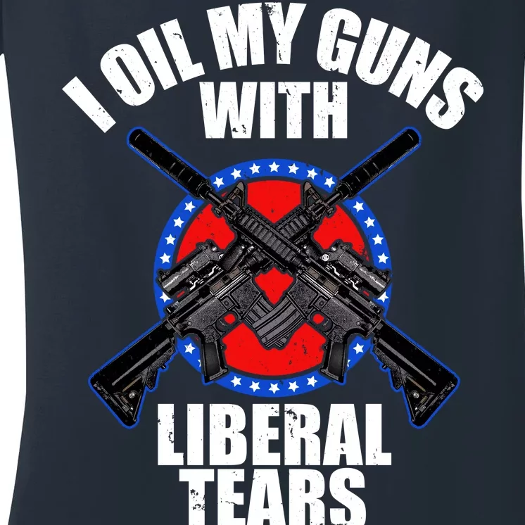 I Oil My Guns With Liberal tears Women's V-Neck T-Shirt