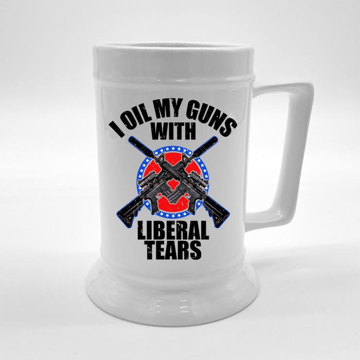 I Oil My Guns With Liberal tears Front & Back Beer Stein