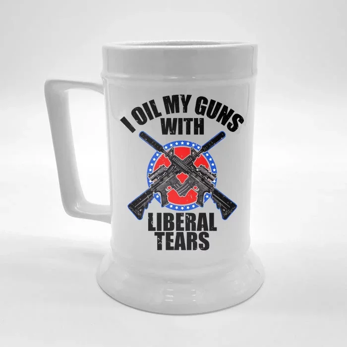 I Oil My Guns With Liberal tears Front & Back Beer Stein