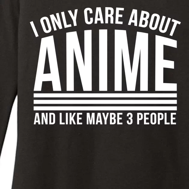 I Only Care About Anime And Like Maybe 3 People Womens CVC Long Sleeve Shirt