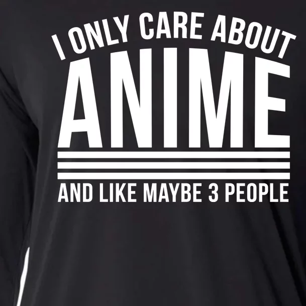 I Only Care About Anime And Like Maybe 3 People Cooling Performance Long Sleeve Crew