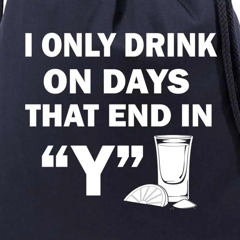 I only Drink On Days That End in Y Drawstring Bag