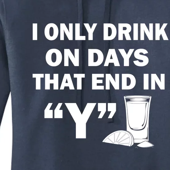 I only Drink On Days That End in Y Women's Pullover Hoodie