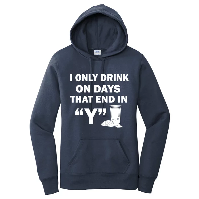 I only Drink On Days That End in Y Women's Pullover Hoodie