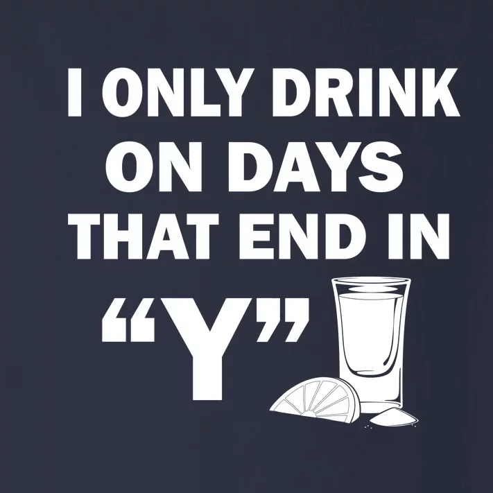 I only Drink On Days That End in Y Toddler Long Sleeve Shirt