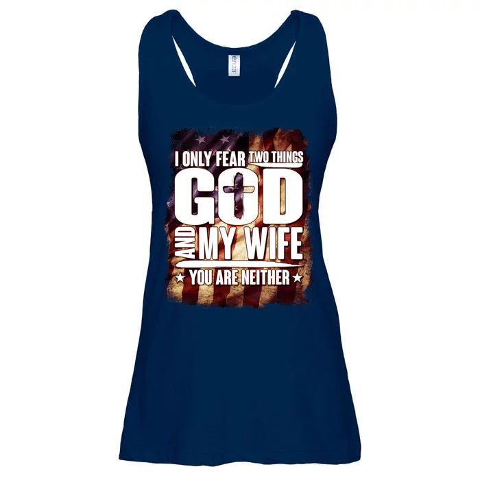 I Only Fear Two Things God And My Wife You Are Neither Ladies Essential Flowy Tank