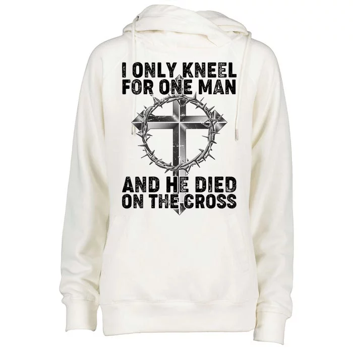 I Only Kneel For One Man And He Died On The Cross Womens Funnel Neck Pullover Hood