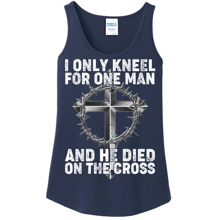 I Only Kneel For One Man And He Died On The Cross Ladies Essential Tank