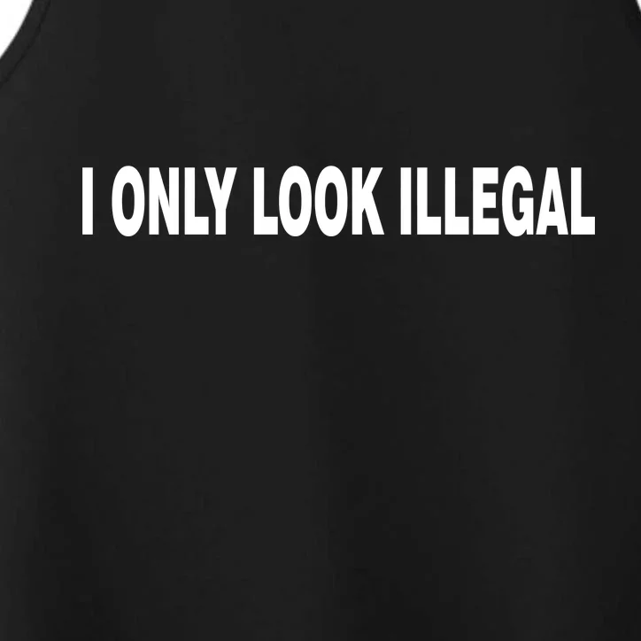 I Only Look Illegal Performance Tank