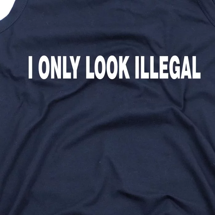 I Only Look Illegal Tank Top