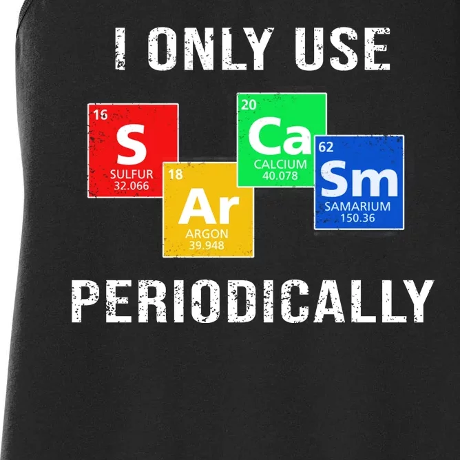 I Only Use Sarcasm Periodically Women's Racerback Tank