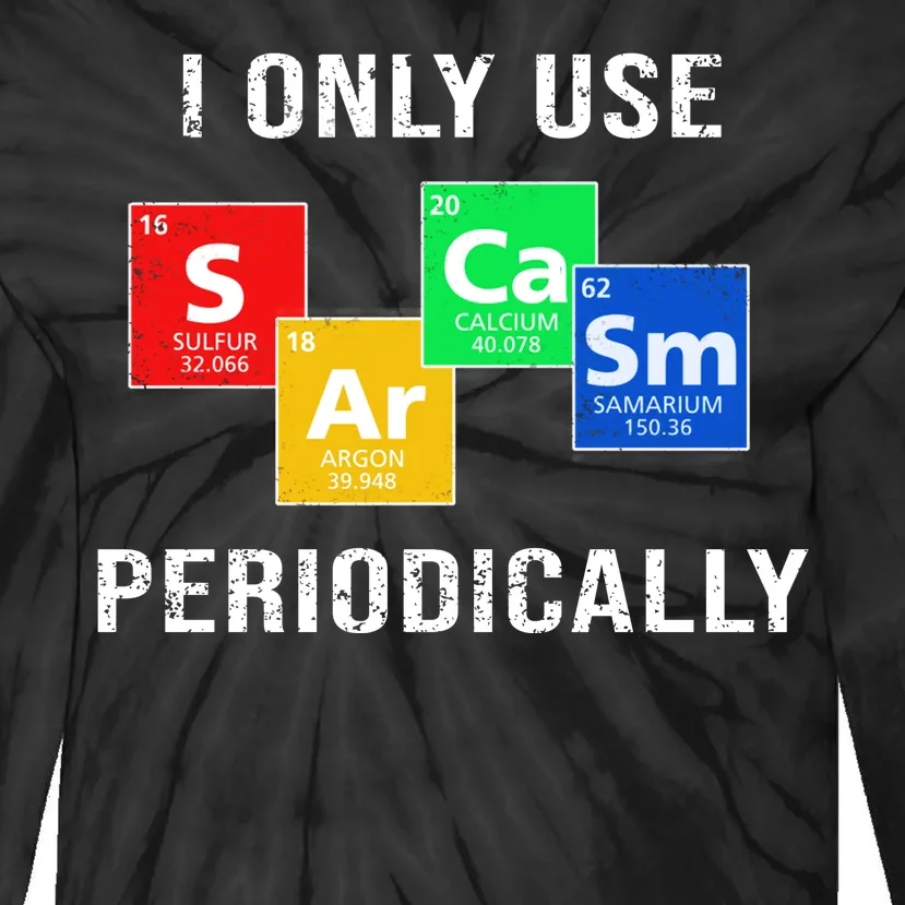 I Only Use Sarcasm Periodically Tie-Dye Long Sleeve Shirt