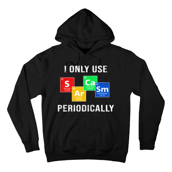 I Only Use Sarcasm Periodically Tall Hoodie