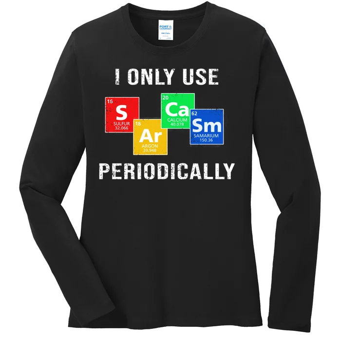 I Only Use Sarcasm Periodically Ladies Long Sleeve Shirt