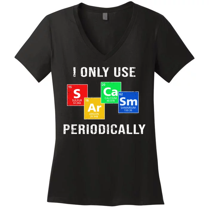 I Only Use Sarcasm Periodically Women's V-Neck T-Shirt