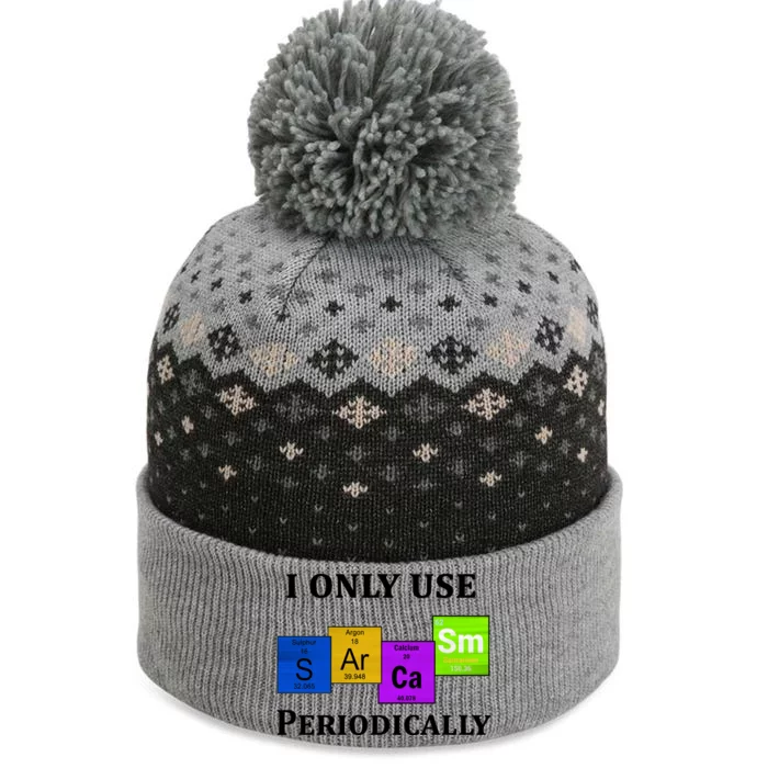 I Only Use Sarcasm Periodically Funny Sarcastic The Baniff Cuffed Pom Beanie