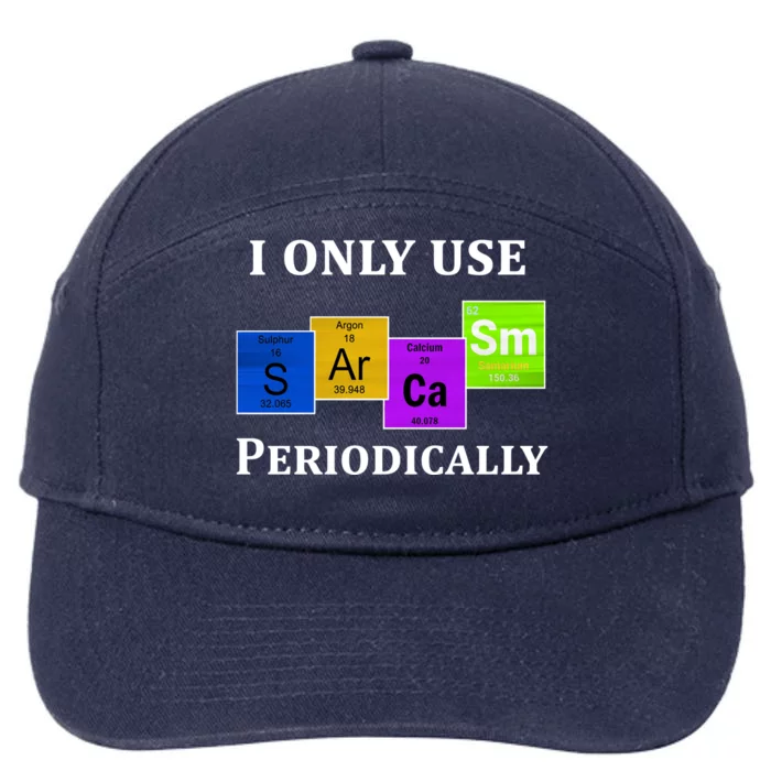 I Only Use Sarcasm Periodically Funny Sarcastic 7-Panel Snapback Hat