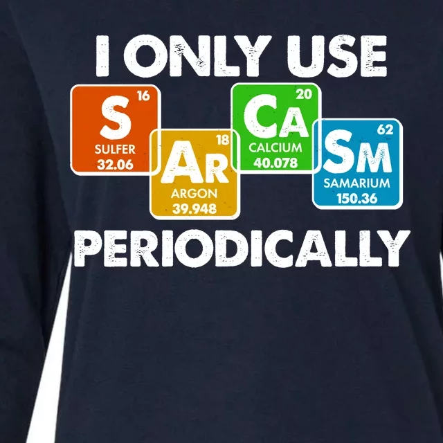 I Only Use Sarcasm Periodically Funny Science Womens Cotton Relaxed Long Sleeve T-Shirt