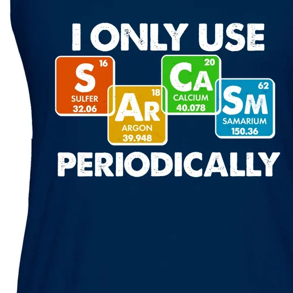 I Only Use Sarcasm Periodically Funny Science Ladies Essential Flowy Tank